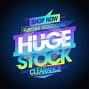 Huge stock clearance, further reductions, sale banner