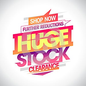 Huge stock clearance, further reductions, sale vector banner