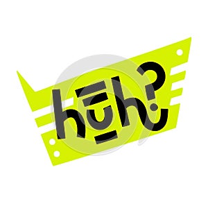 Huh word bold hand lettering on yellow speech bubble background. Vector clip-art for social media, posters, stickers