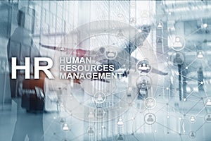 Human resource management, HR, Team Building and recruitment concept on blurred background.