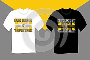 Human Rights Day reminds us of our powers to stop any injustice T Shirt Design