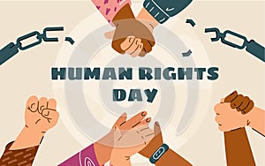 Human rights day vector poster, raised human hand and breaks the chain, diverse races people united for social freedom
