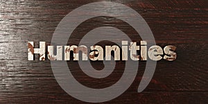 Humanities - grungy wooden headline on Maple - 3D rendered royalty free stock image