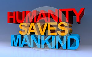 humanity saves mankind on blue