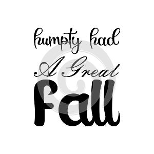 humpty had a great fall black letter quote