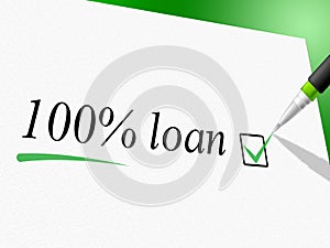 Hundred Percent Loan Shows Credit Advance And Borrows