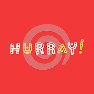 Hurray hand drawn vector lettering. Cute letters in colors of red, beige and yellow