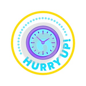 Hurry Up Label, Emblem for Special Offer Promotion, Advertising Banner or Icon with Clock. Great Deal for Online Service