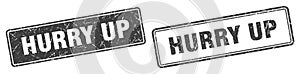 Hurry up stamp set. hurry up square grunge sign