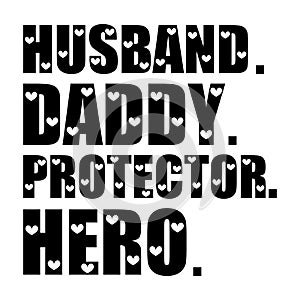 Husband Daddy Protector Hero, Typography design