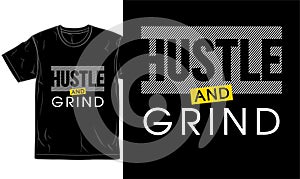 Hustle and grind motivational quotes t shirt design graphic vector