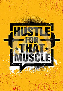 Hustle For That Muscle. Inspiring Workout and Fitness Gym Motivation Quote Illustration Sign.