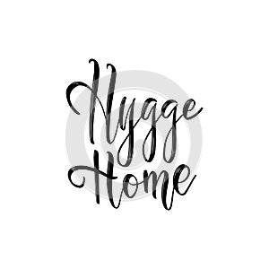 Hygge home. Inspirational quote for social media and cards. Danish word hygge means cozyness, relax and comfort. Black lettering