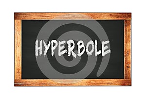 HYPERBOLE text written on wooden frame school blackboard