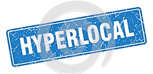 hyperlocal sign. hyperlocal grunge stamp.