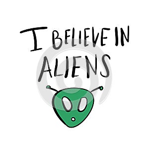I believe in aliens slogan design for t shirts prints posters etc