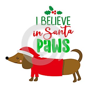 I believe in Santa paws Santa Claus - Calligraphy phrase for Christmas.