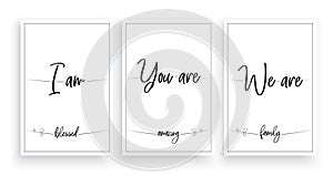 I am blessed, you are amazing, we are family, vector. Wording design, lettering. Scandinavian minimalist poster design