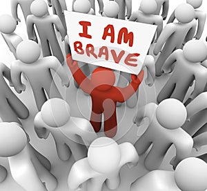 I Am Brave Man Person Holding Sign Courage Daring Bold Action photo