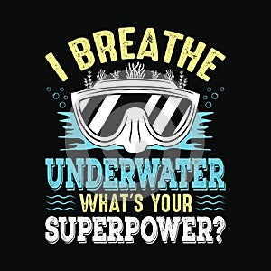 I breathe underwater what\'s your superpower?