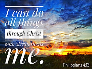 I can do all things through Christ who strengthens me.