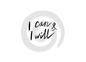 I can and i will. Hand drawn motivation lettering quote.