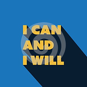 I Can And I Will - Inspirational Quote, Slogan, Saying, Simple Minimalist Concept Design, Banner on Blue Background