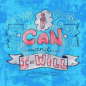 I can and I will- inspiring,motivation quote