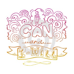 I can and I will- inspiring,motivation quote isolated on a white background in outline stroke style