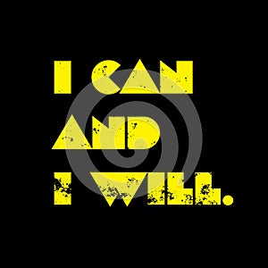 I Can And I Will motivation quote