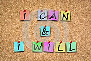 I can and I will motivation words with adhesive notes and pins on cork billboard