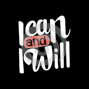 I Can and I Will, Motivational Typography Quote