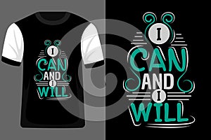 I Can and I Will Typography T Shirt Design