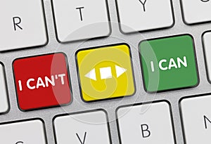 I Can versus I Can`t - Inscription on Green Keyboard Key