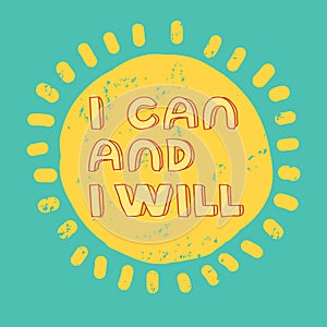 I can and will. Motivational quote printable poster with hand drawn lettering.