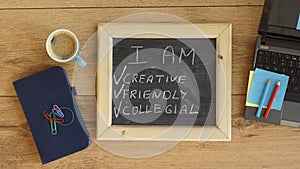 I am creative, friendly and collegial