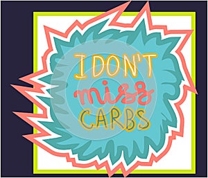 I don t miss carbs hand drawn lettering