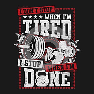 I Don`t Stop When I`m Tire, I`m Stop When I`m Done