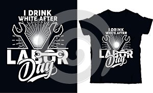 I drink white after labor day