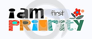 I am first priority affirmation vector words. Life quotes