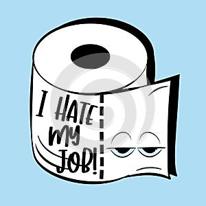 I Hate My Job - Funny Toilet Paper