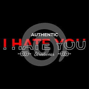 I Hate You inscription isolated on a black background. Perfect for Icons, Logos, Symbols, Signs, clothing designs, posters, Sticke