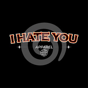 I Hate You inscription isolated on a black background. Perfect for Icons, Logos, Symbols, Signs, clothing designs, posters, Sticke