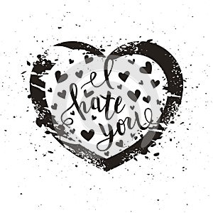 I hate you love you heart funny romantic calligraphy lettering,