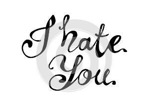 I hate you. Vector calligraphic letters