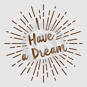 I have Dream text typography sun circle retro vintage design