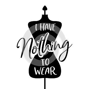I have nothing to wear poster. Vector illustration.