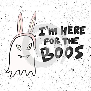 I am here foe the Boos. Halloween Sticker for social media content. Vector hand drawn illustration design.