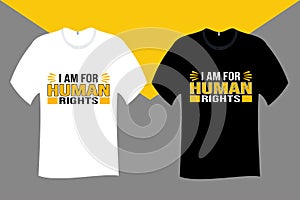 I am For Human Rights T Shirt Design