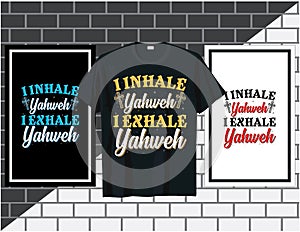 I inhale Yahweh, Motivational quote typography t shirt and mug design vector illustration